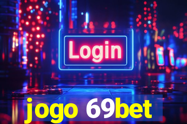 jogo 69bet
